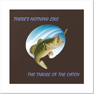 There’s Nothing Like the Thrill of the Catch Fishing Posters and Art